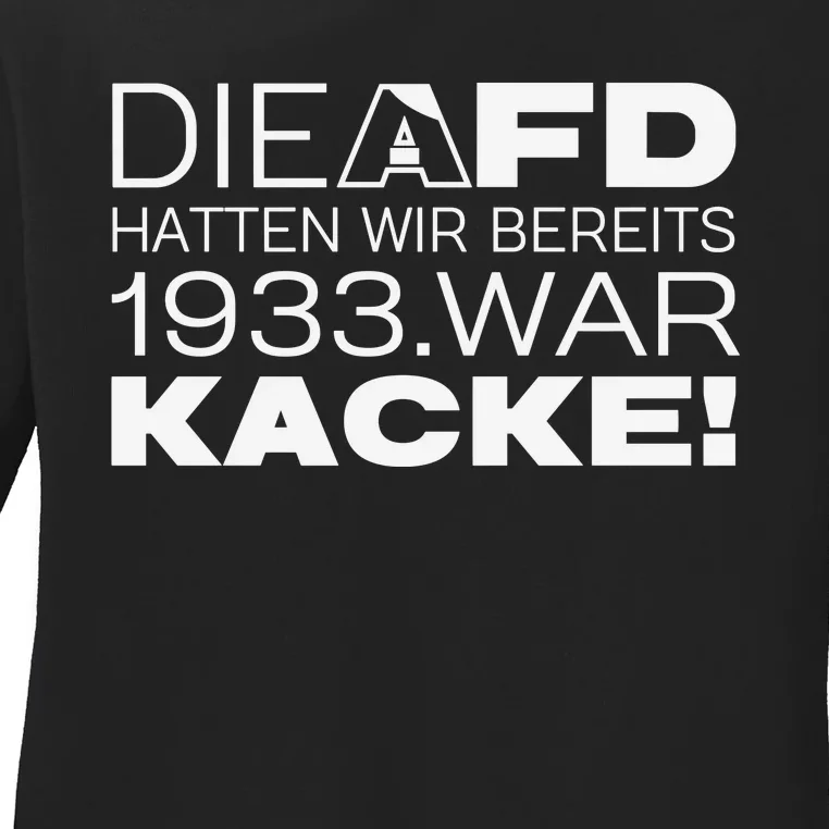 Die Afd Hatten Wir Bereits 1933 War Kacke Ladies Long Sleeve Shirt