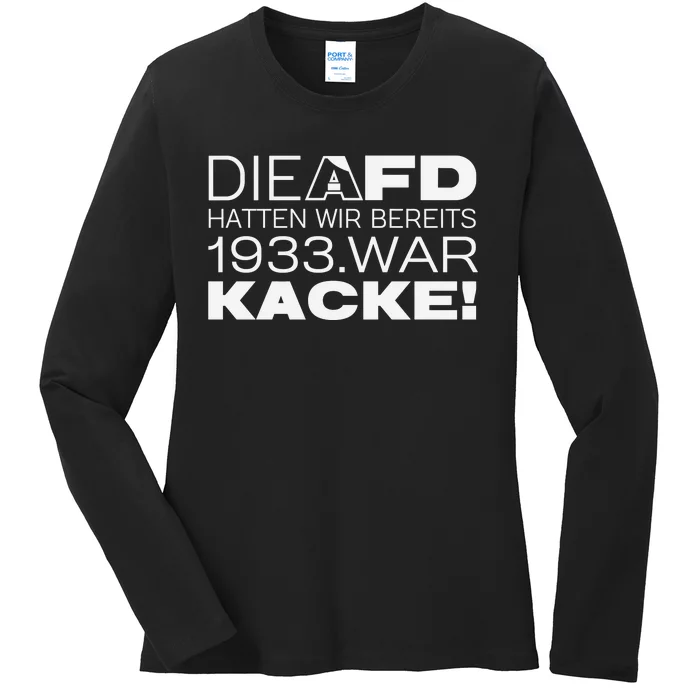 Die Afd Hatten Wir Bereits 1933 War Kacke Ladies Long Sleeve Shirt