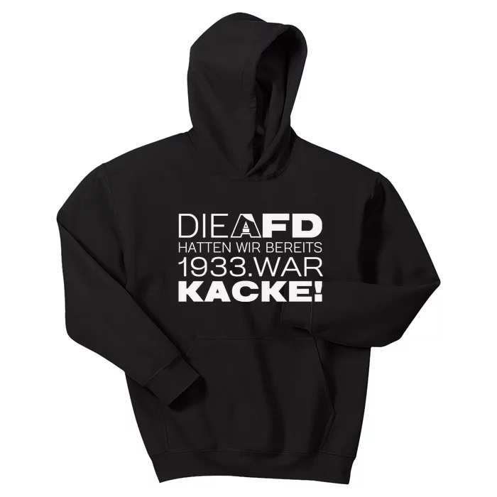 Die Afd Hatten Wir Bereits 1933 War Kacke Kids Hoodie