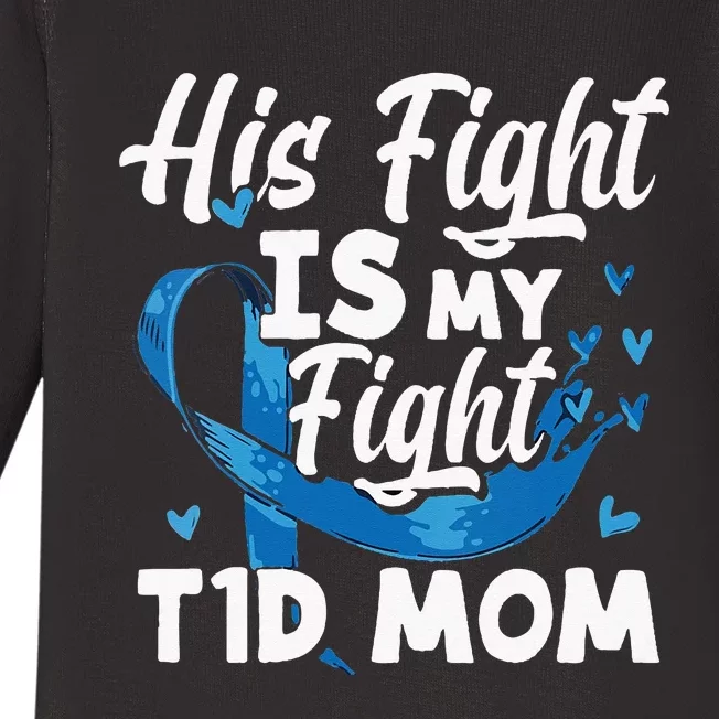 Diabetes Awareness his fight is my fight T1D mom Baby Long Sleeve Bodysuit