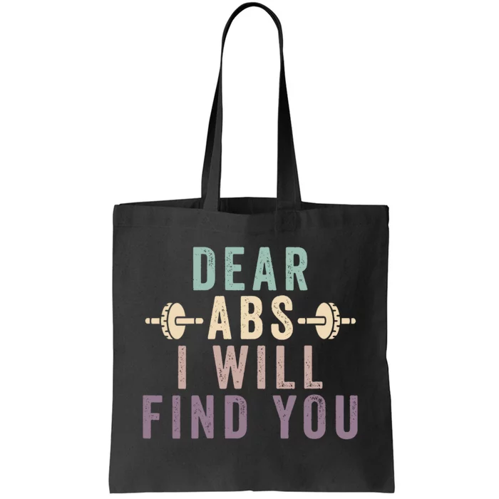 Dear Abs I Will Find You Funny Workout Cardio Tote Bag