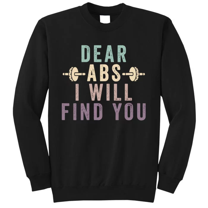 Dear Abs I Will Find You Funny Workout Cardio Tall Sweatshirt