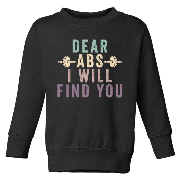 Dear Abs I Will Find You Funny Workout Cardio Toddler Sweatshirt