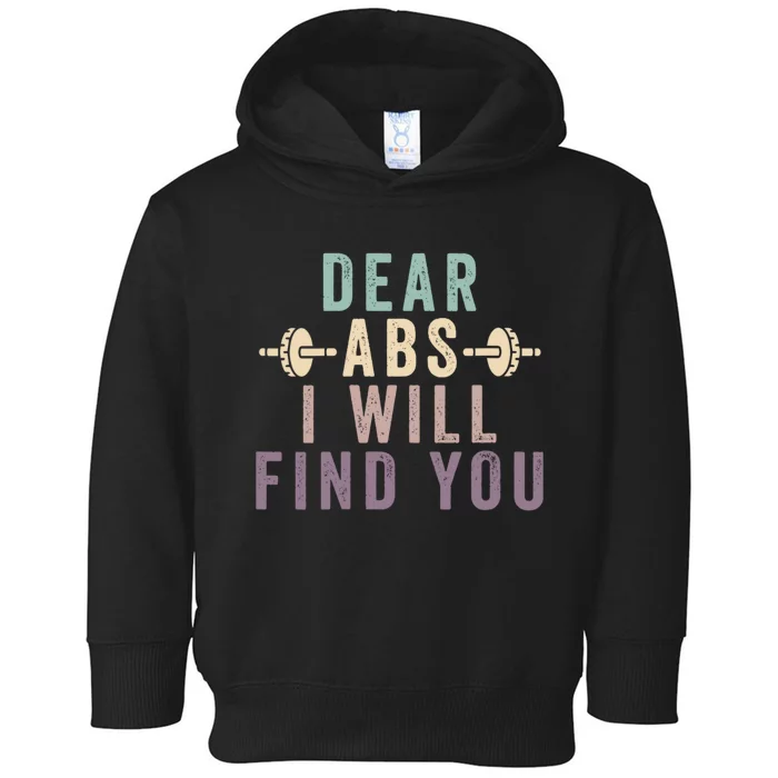 Dear Abs I Will Find You Funny Workout Cardio Toddler Hoodie