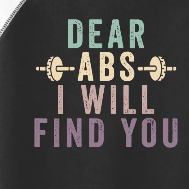 Dear Abs I Will Find You Funny Workout Cardio Toddler Fine Jersey T-Shirt