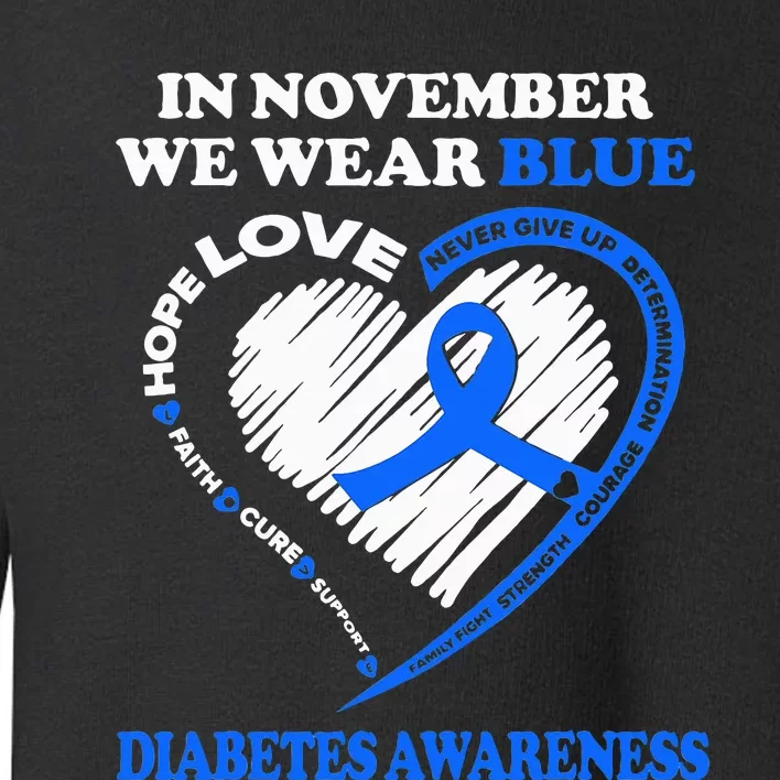 Diabetes Awareness In November We Wear Blue Toddler Sweatshirt