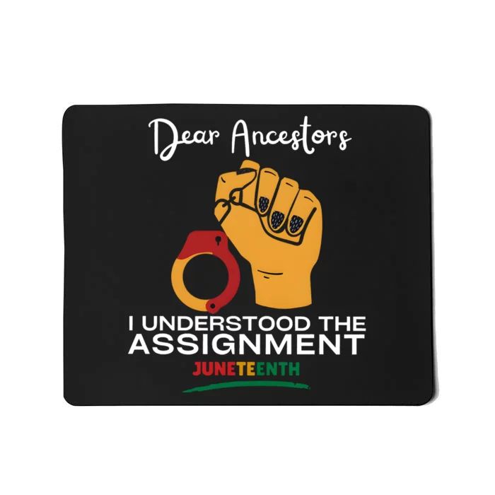 Dear Ancestors I Understood The Assignment Juneteenth Mousepad