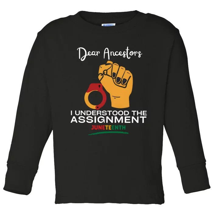 Dear Ancestors I Understood The Assignment Juneteenth Toddler Long Sleeve Shirt