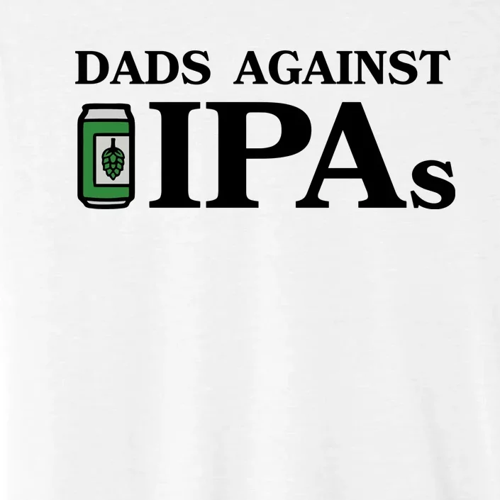 Dads Against Ipas ChromaSoft Performance T-Shirt