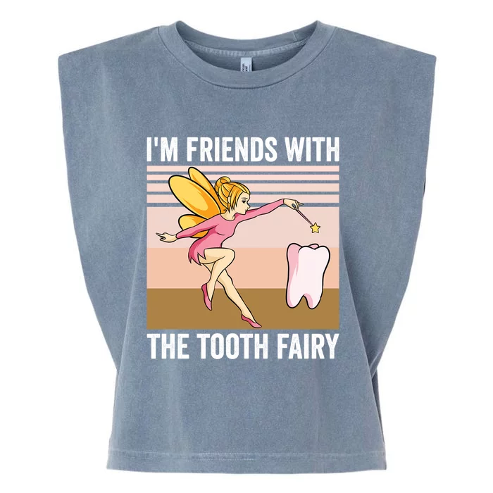 Dental Assistant Im Friends With The Tooth Fairy Dentist Great Gift Garment-Dyed Women's Muscle Tee