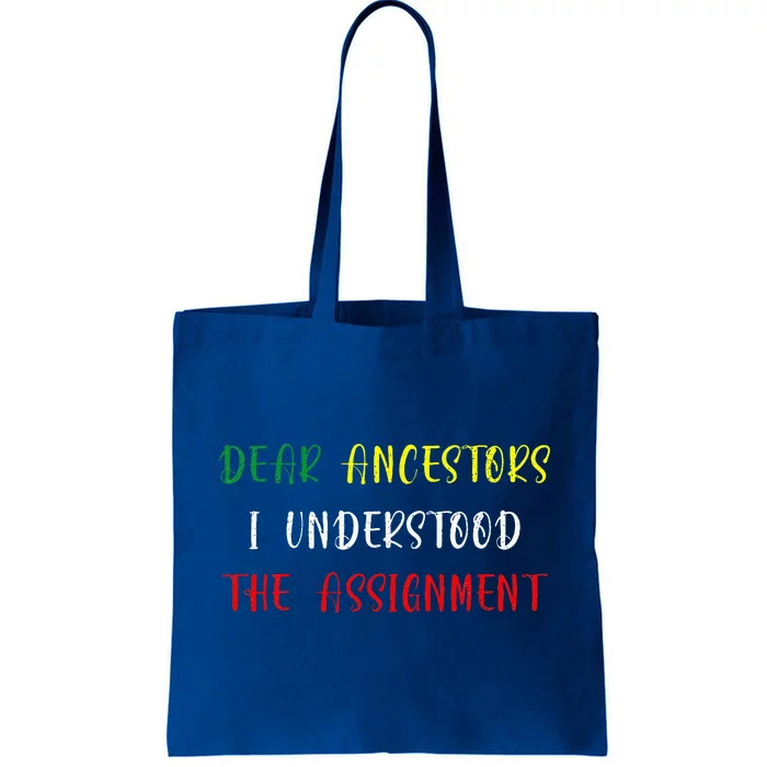 Dear Ancestors I Understood The Assignment Juneteenth Tote Bag