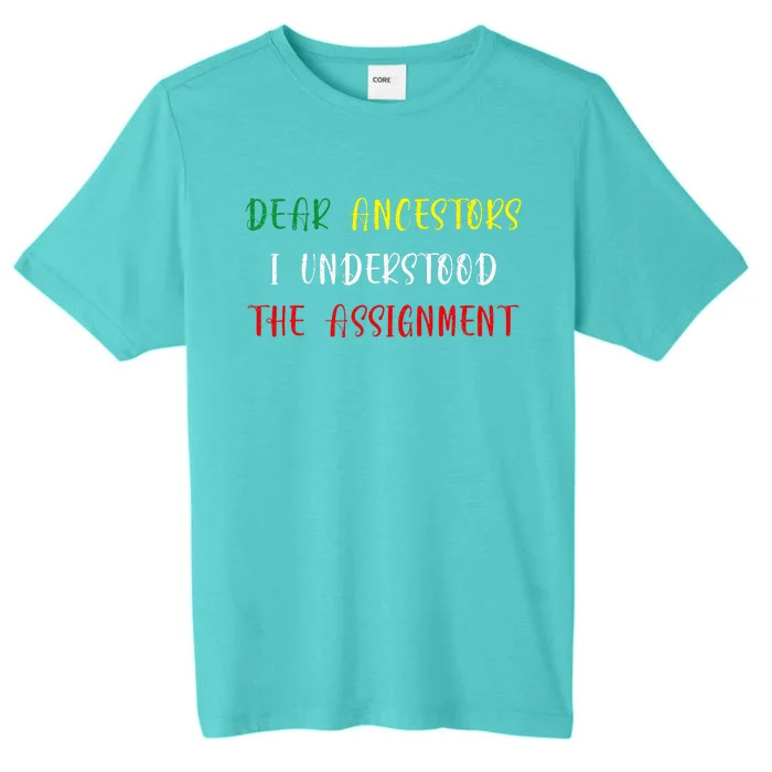 Dear Ancestors I Understood The Assignment Juneteenth ChromaSoft Performance T-Shirt