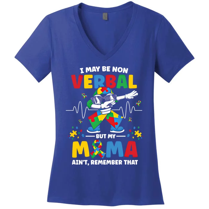 Dabbing Autistic I May Be Non Verbal But My Mama AinT Great Gift Women's V-Neck T-Shirt