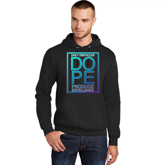 Daily Obstacles Produce Excellence DOPE Hoodie