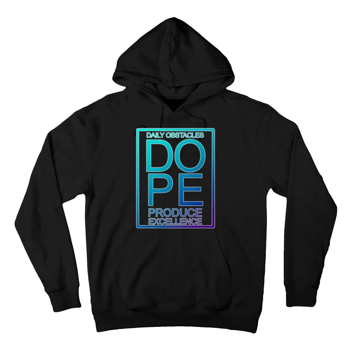 Daily Obstacles Produce Excellence DOPE Hoodie