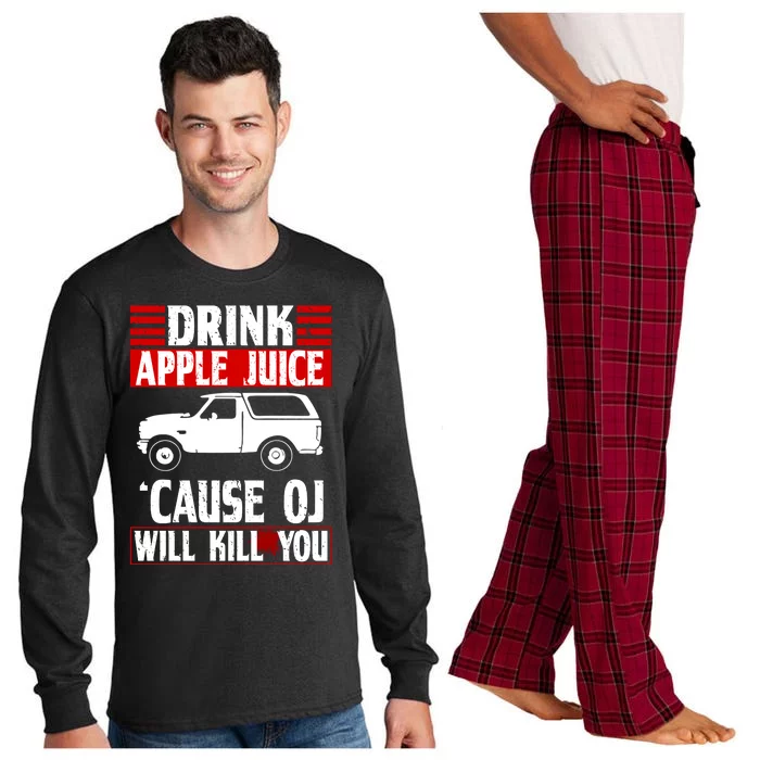 Drink Apple Juice Cause OJ Will Kill You Long Sleeve Pajama Set