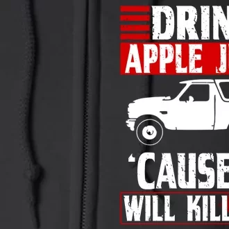 Drink Apple Juice Cause OJ Will Kill You Full Zip Hoodie