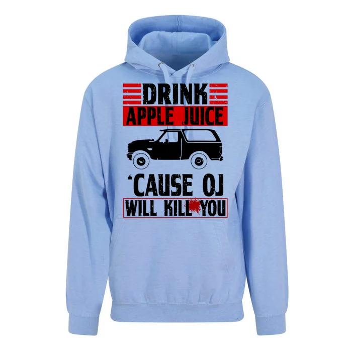 Drink Apple Juice Cause OJ Will Kill You Unisex Surf Hoodie