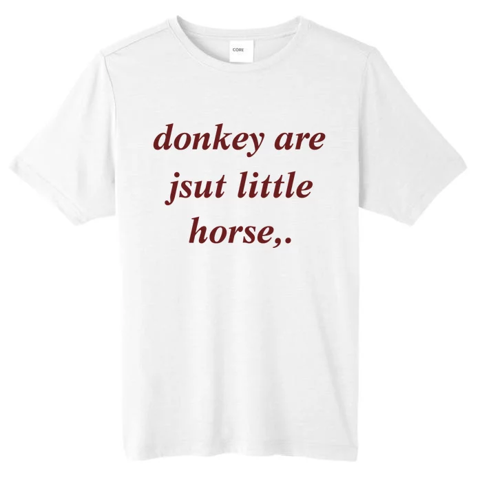 Donkey Are Jsut Little Horse Sarcasm Funny Donkey ChromaSoft Performance T-Shirt