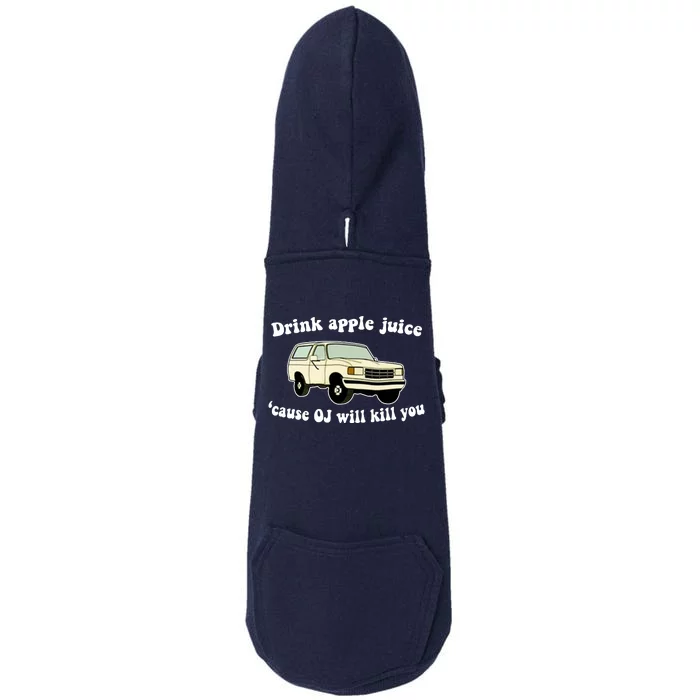 Drink Apple Juice Cause OJ Will Kill You Funny Doggie 3-End Fleece Hoodie