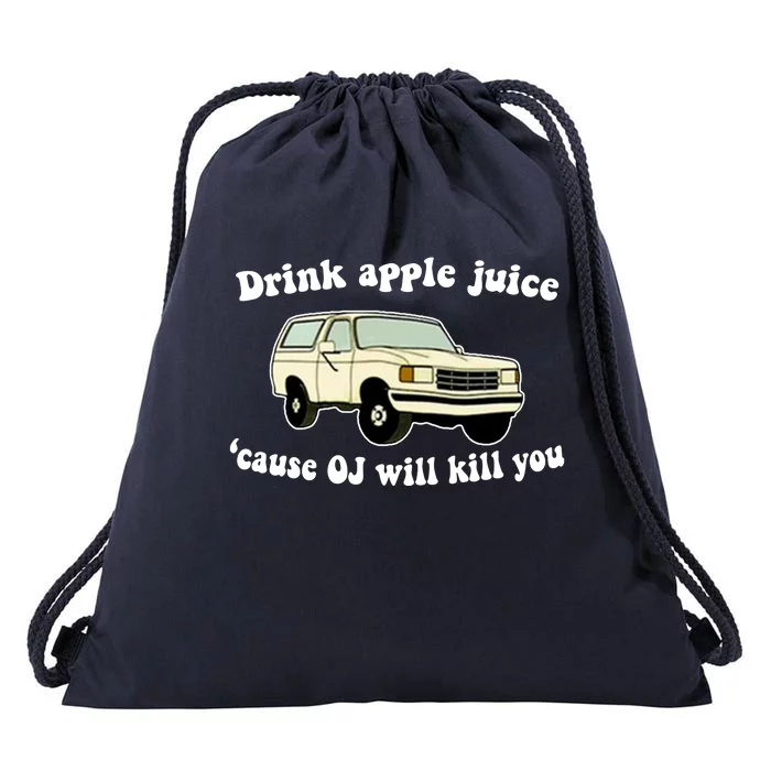 Drink Apple Juice Cause OJ Will Kill You Funny Drawstring Bag