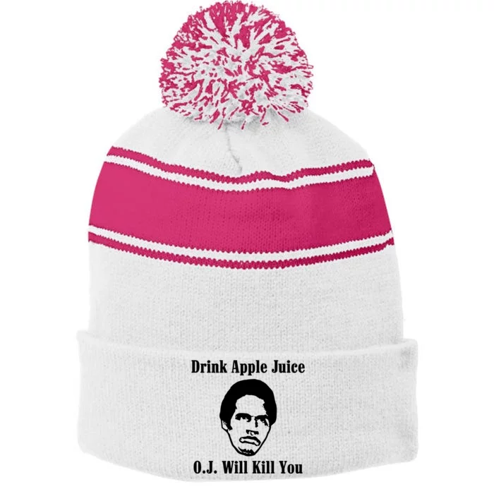 Drink Apple Juice Oj Simpson Will Kill You Stripe Pom Pom Beanie