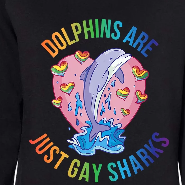 Dolphins Are Just Gay Sharks Funny Cute LGBT LGBTQ Pride Womens California Wash Sweatshirt