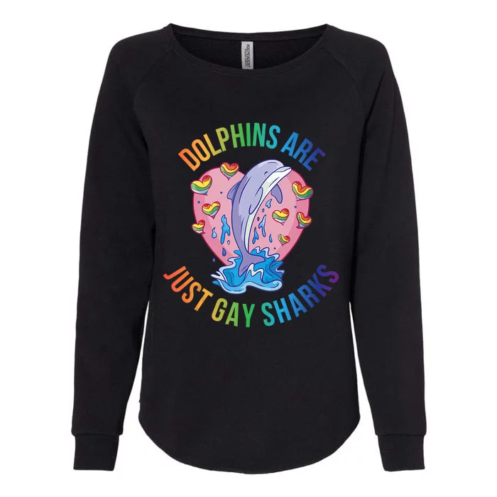 Dolphins Are Just Gay Sharks Funny Cute LGBT LGBTQ Pride Womens California Wash Sweatshirt