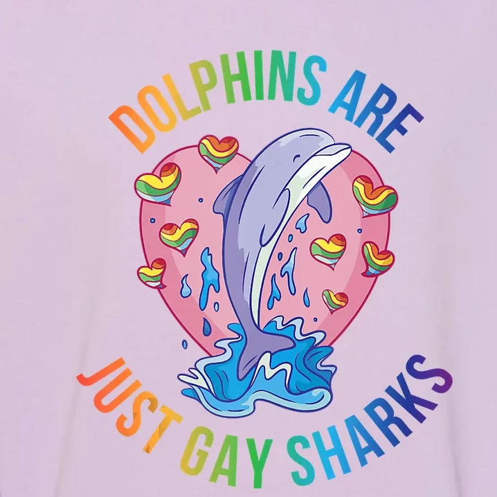 Dolphins Are Just Gay Sharks Funny Cute LGBT LGBTQ Pride Garment-Dyed Sweatshirt