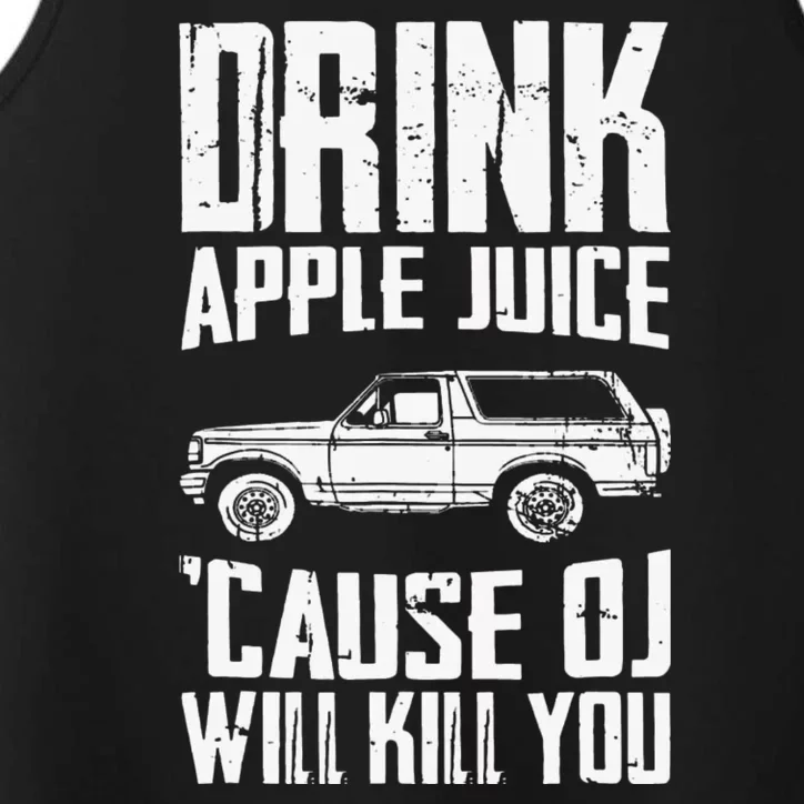 Drink Apple Juice Cause Oj Will Kill You Oj Simpson Performance Tank