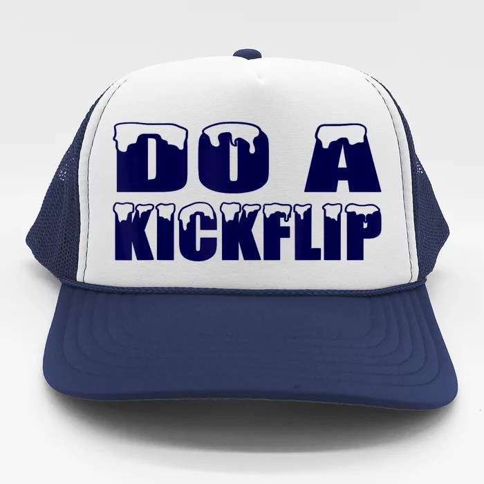 Do A Kickflip Ice And Snow Do A Kickflip Trucker Hat