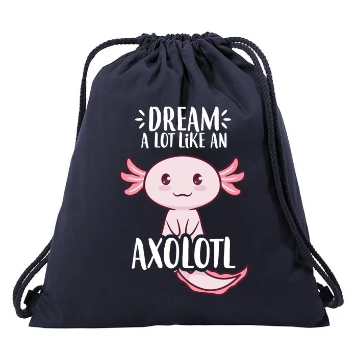 Dream A Lot Like An Axolotl Drawstring Bag