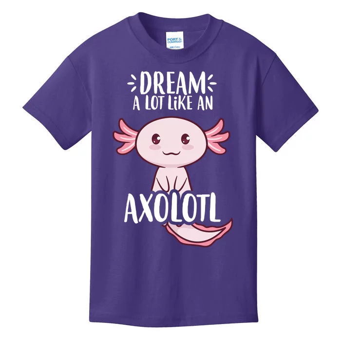 Dream A Lot Like An Axolotl Kids T-Shirt