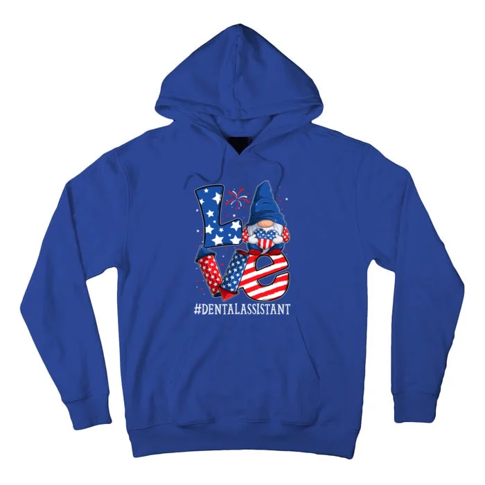 Dental Assistant Love 4th Of July Gnome Usa Patriotic Meaningful Gift Tall Hoodie