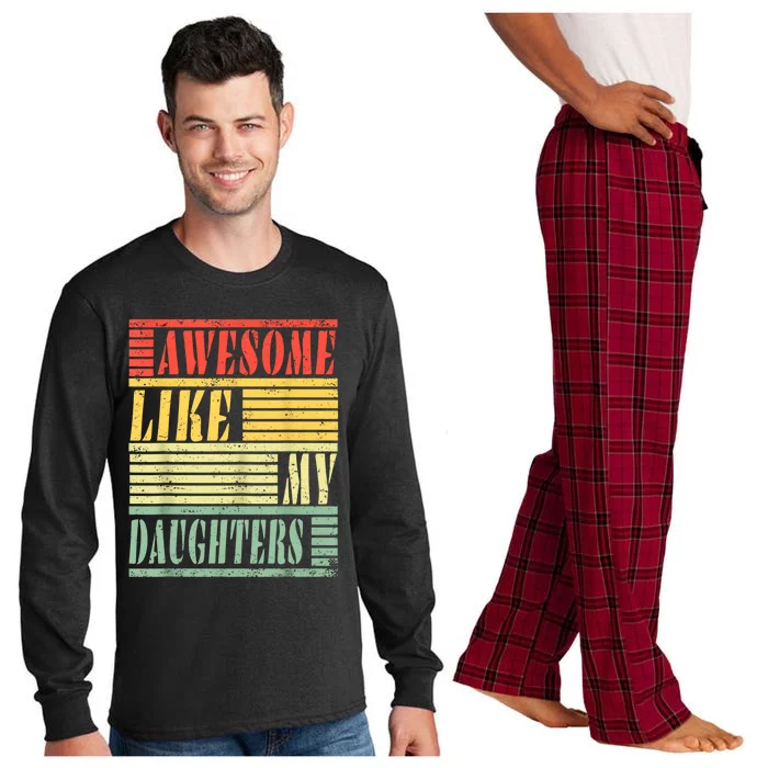 Dad Awesome Like My Daughters Gift Awesome Fathers Day Dad Great Gift Long Sleeve Pajama Set