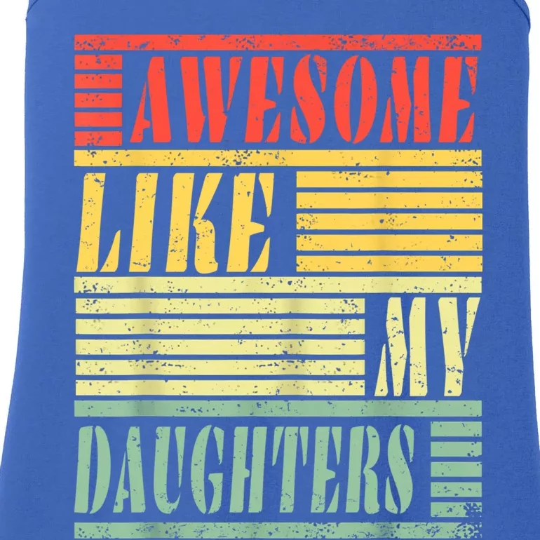 Dad Awesome Like My Daughters Gift Awesome Fathers Day Dad Great Gift Ladies Essential Tank