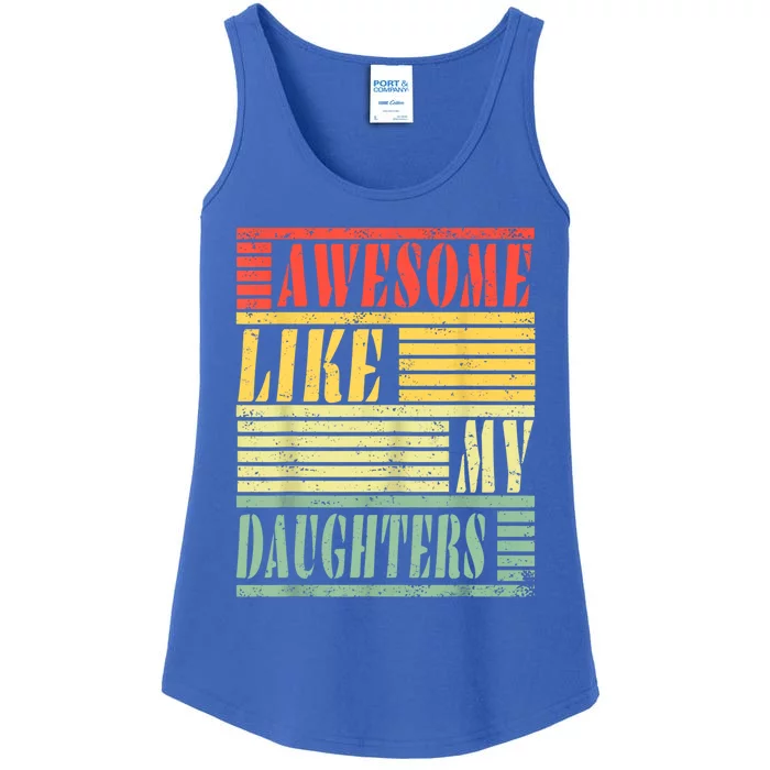 Dad Awesome Like My Daughters Gift Awesome Fathers Day Dad Great Gift Ladies Essential Tank