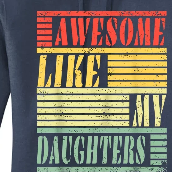 Dad Awesome Like My Daughters Gift Awesome Fathers Day Dad Great Gift Women's Pullover Hoodie