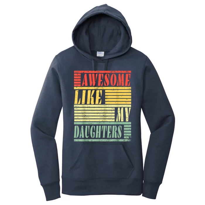 Dad Awesome Like My Daughters Gift Awesome Fathers Day Dad Great Gift Women's Pullover Hoodie