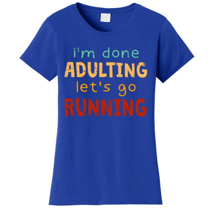 Done Adulting Let's Go Running Runner Pastime Marathon Gift Women's T-Shirt