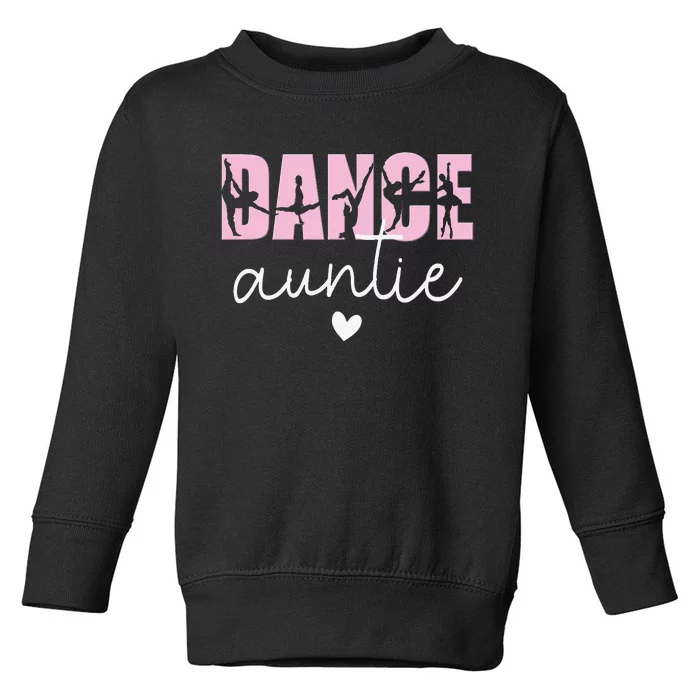 Dance Auntie Life Aunt Of A Dancer Aunt Toddler Sweatshirt