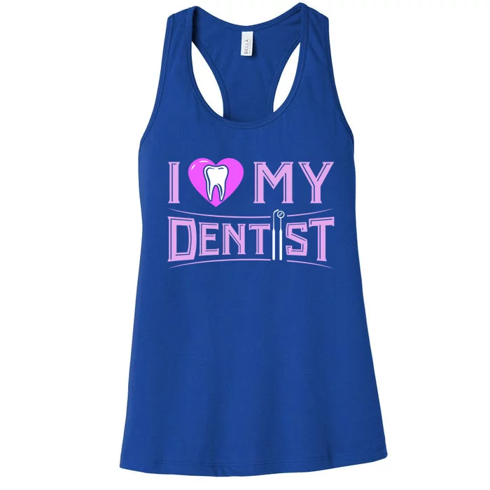 Dental Assistant Love My Dentist Great Gift Hygienist Tooth Gift Women's Racerback Tank