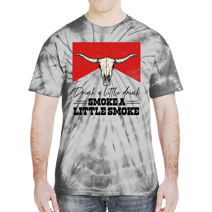 Drink A Little Drink Smoke A Little Smoke Retro Bull SKull Tie-Dye T-Shirt