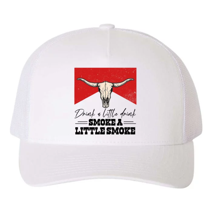 Drink A Little Drink Smoke A Little Smoke Retro Bull SKull Yupoong Adult 5-Panel Trucker Hat