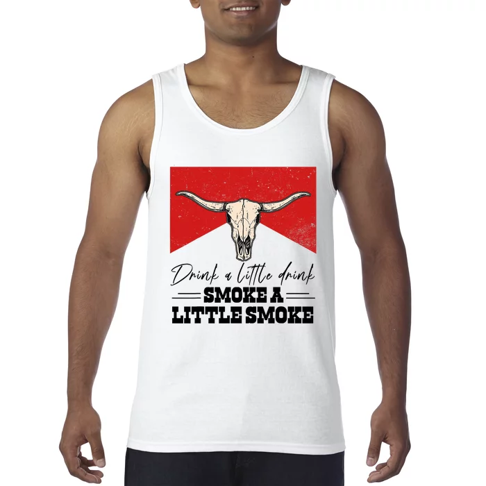 Drink A Little Drink Smoke A Little Smoke Retro Bull SKull Tank Top