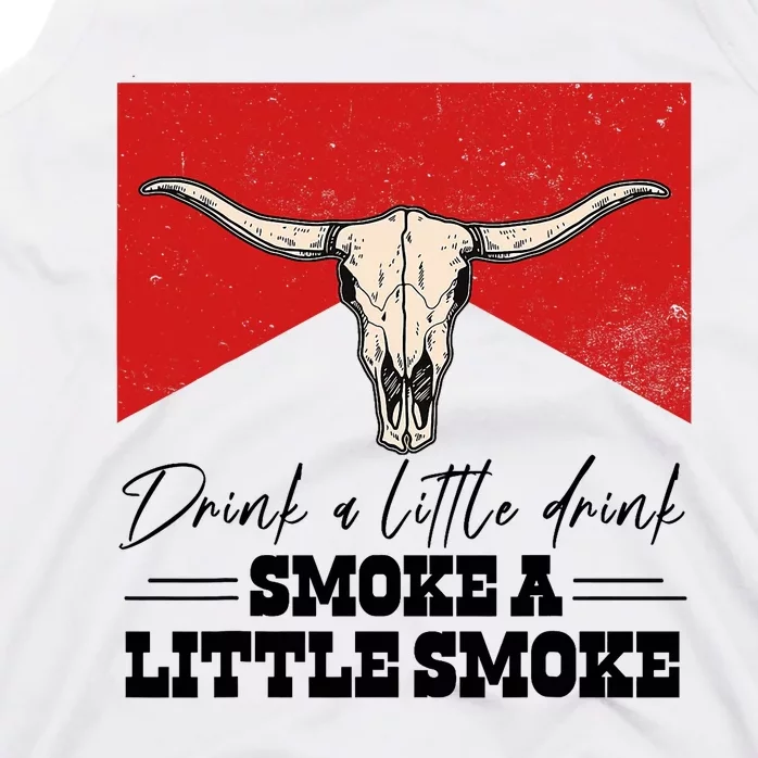 Drink A Little Drink Smoke A Little Smoke Retro Bull SKull Tank Top