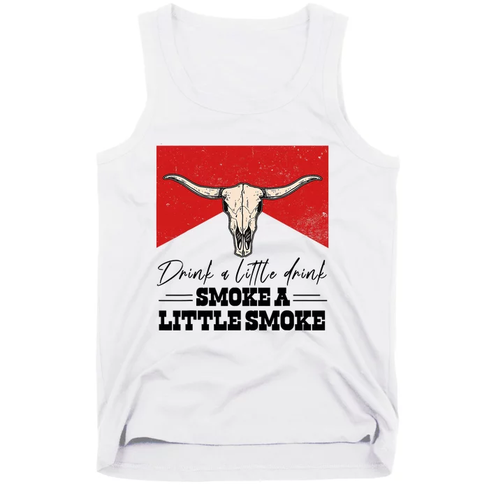 Drink A Little Drink Smoke A Little Smoke Retro Bull SKull Tank Top