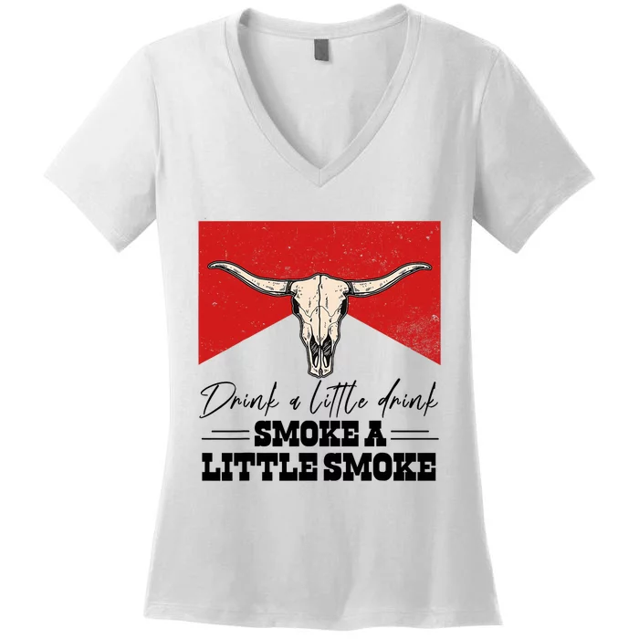 Drink A Little Drink Smoke A Little Smoke Retro Bull SKull Women's V-Neck T-Shirt