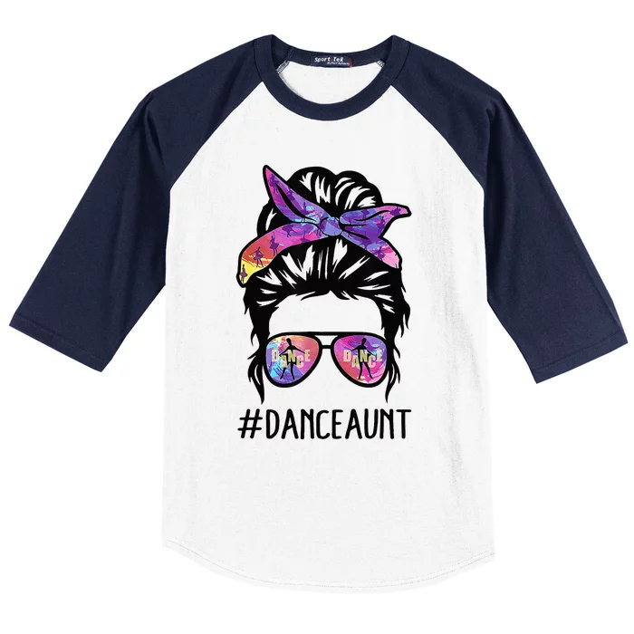 Dance Aunt Life Messy Bun Ballet Dancing Mothers Day Baseball Sleeve Shirt