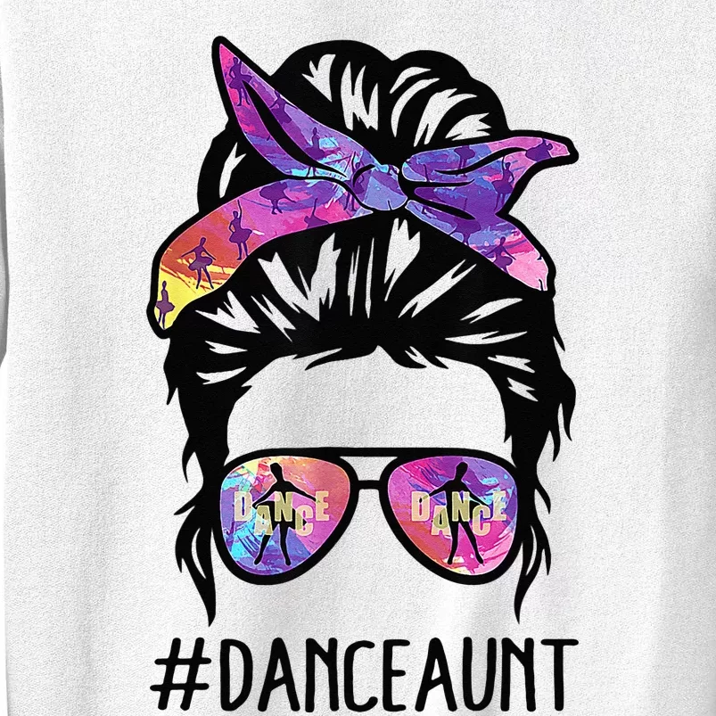 Dance Aunt Life Messy Bun Ballet Dancing Mothers Day Sweatshirt